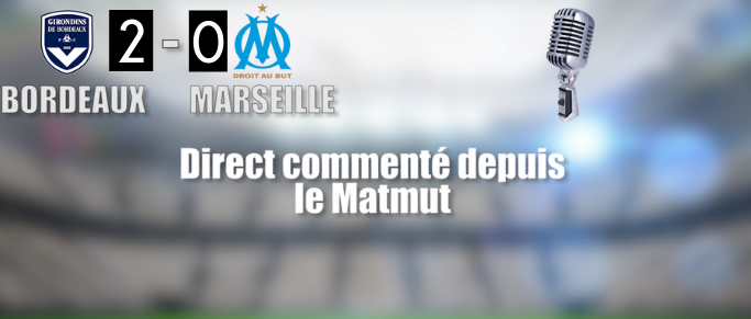 Direct :  Bordeaux - Marseille 