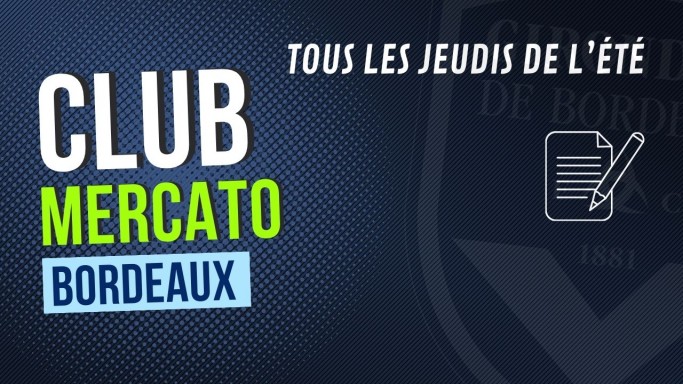 [Podcast] Club Mercato Bordeaux avec un agent sportif : les Girondins bloqués