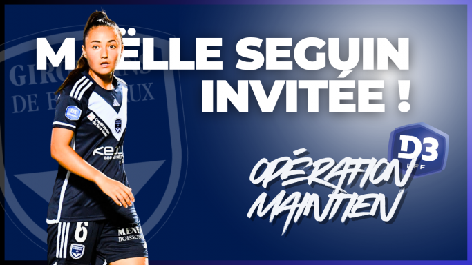 Girondins : Maëlle Seguin invitée de La Bordelaise, Bordeaux se prépare au choc en D3 face à l'AS Cannes
